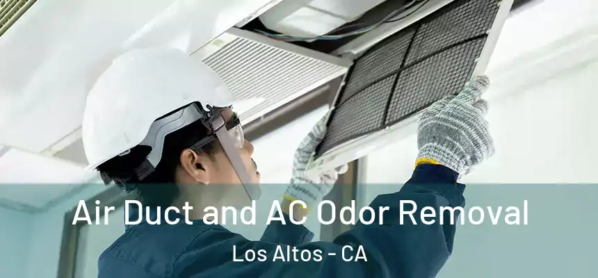  Air Duct and AC Odor Removal Los Altos - CA