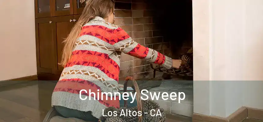 Chimney Sweep Los Altos - CA