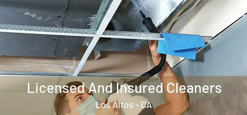 Licensed And Insured Cleaners Los Altos - CA